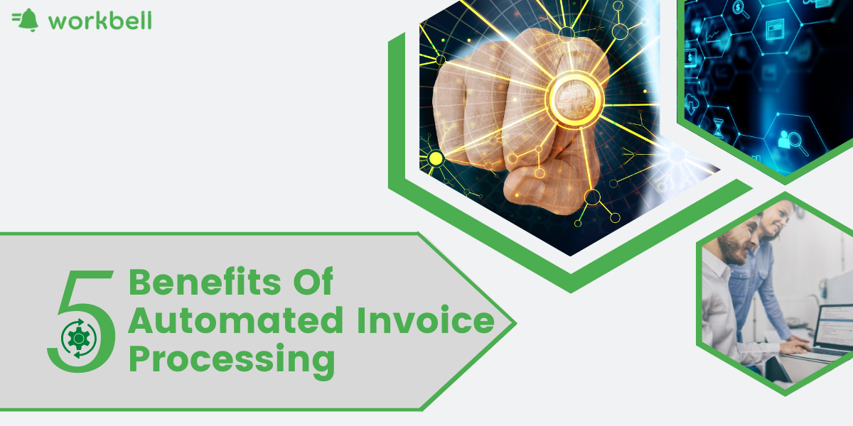 5 Benefits Of Automated Invoice Processing 6118