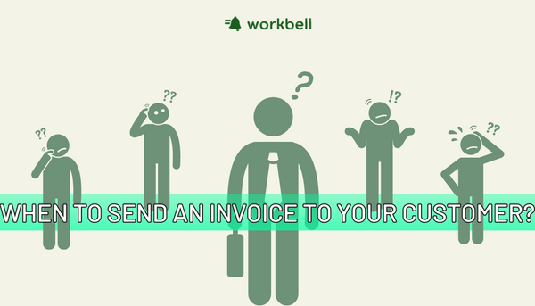 When To Send An Invoice To Your Customer?
